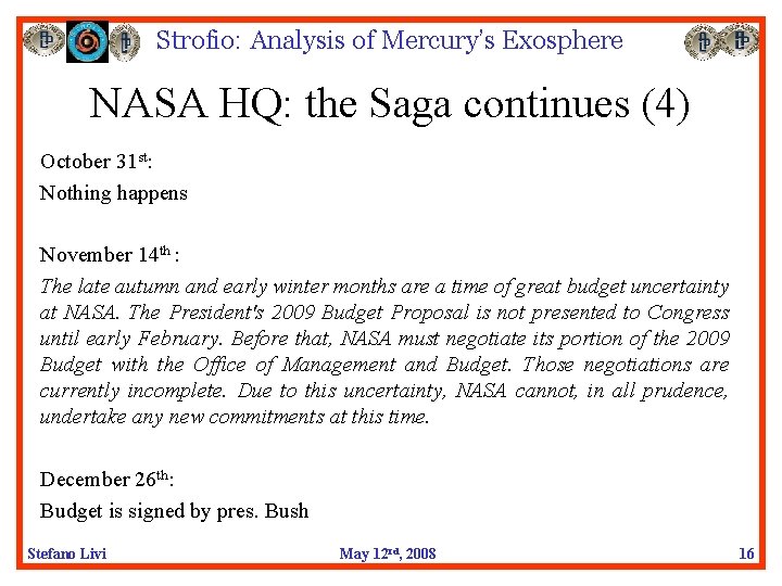 Strofio: Analysis of Mercury’s Exosphere NASA HQ: the Saga continues (4) October 31 st: