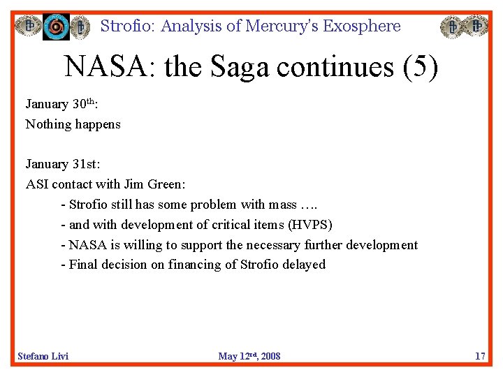 Strofio: Analysis of Mercury’s Exosphere NASA: the Saga continues (5) January 30 th: Nothing