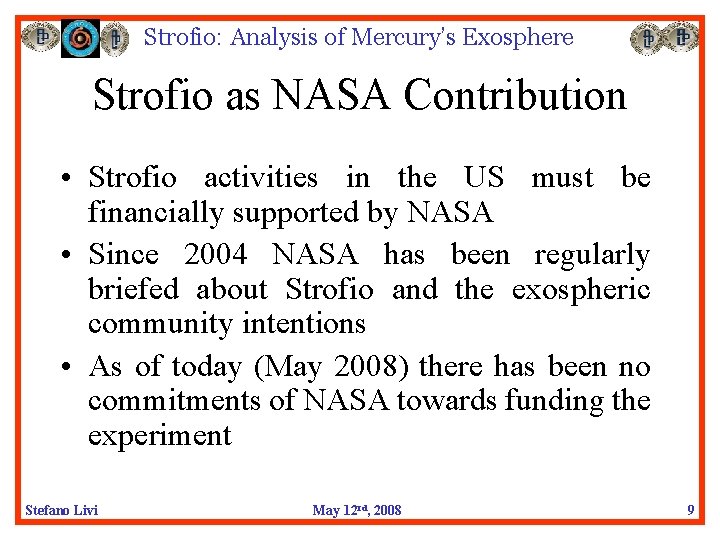 Strofio: Analysis of Mercury’s Exosphere Strofio as NASA Contribution • Strofio activities in the