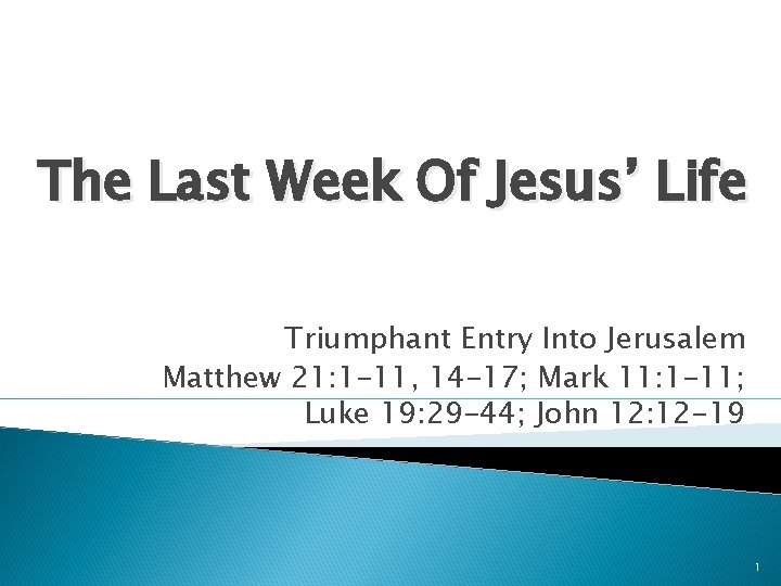 The Last Week Of Jesus Life Triumphant Entry