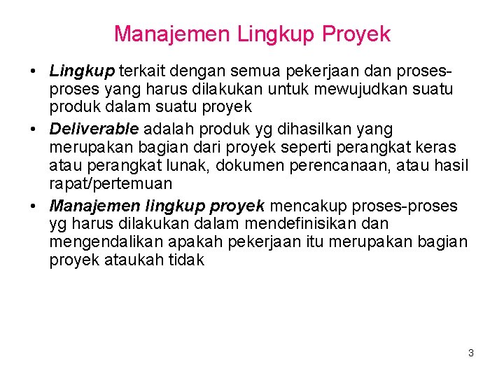 MATERI 7 MANAJEMEN PROYEk TI Manajemen Lingkup Proyek