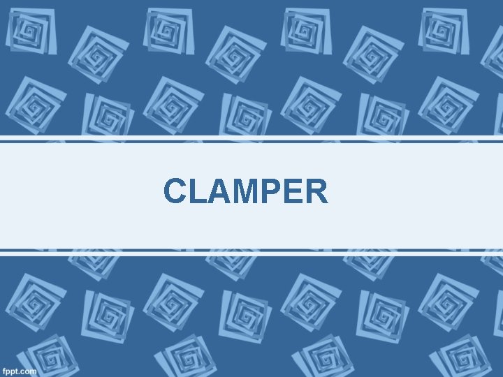 CLAMPER 