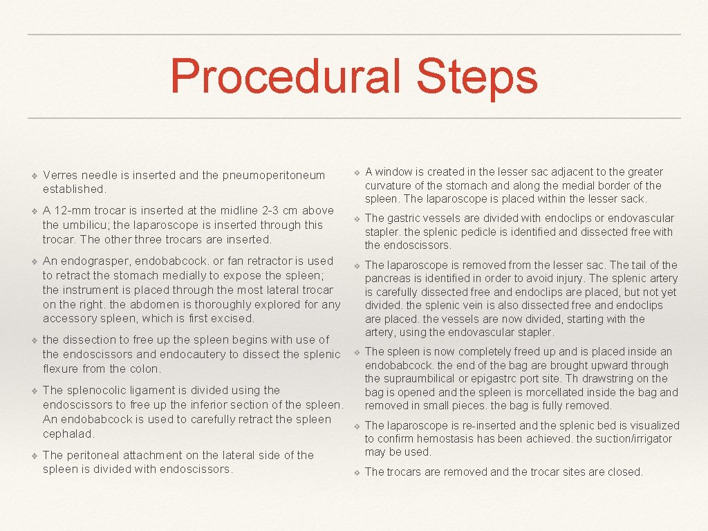 Procedural Steps ❖ Verres needle is inserted and the pneumoperitoneum established. ❖ A 12