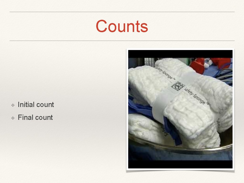 Counts ❖ Initial count ❖ Final count 