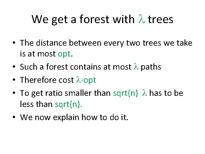 We get a forest with trees • The distance between every two trees we