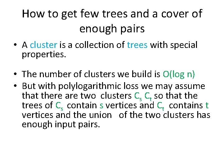 How to get few trees and a cover of enough pairs • A cluster