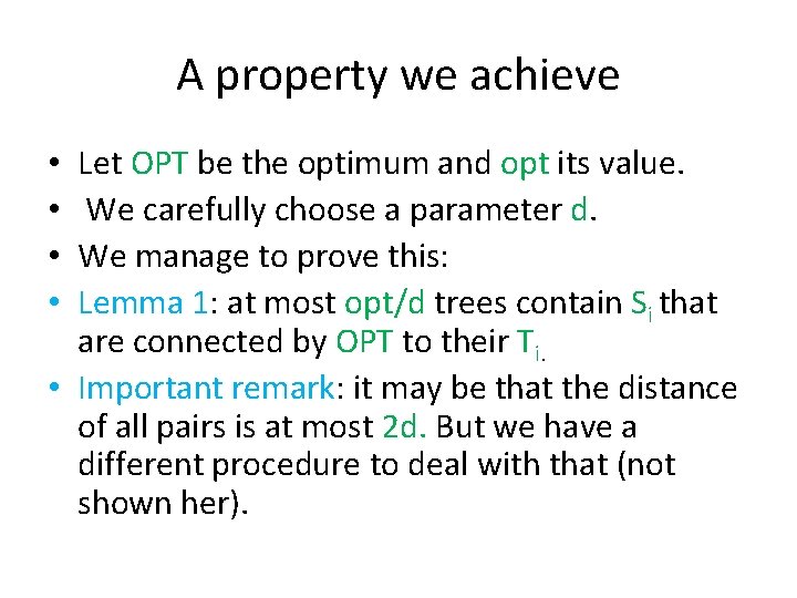 A property we achieve Let OPT be the optimum and opt its value. We