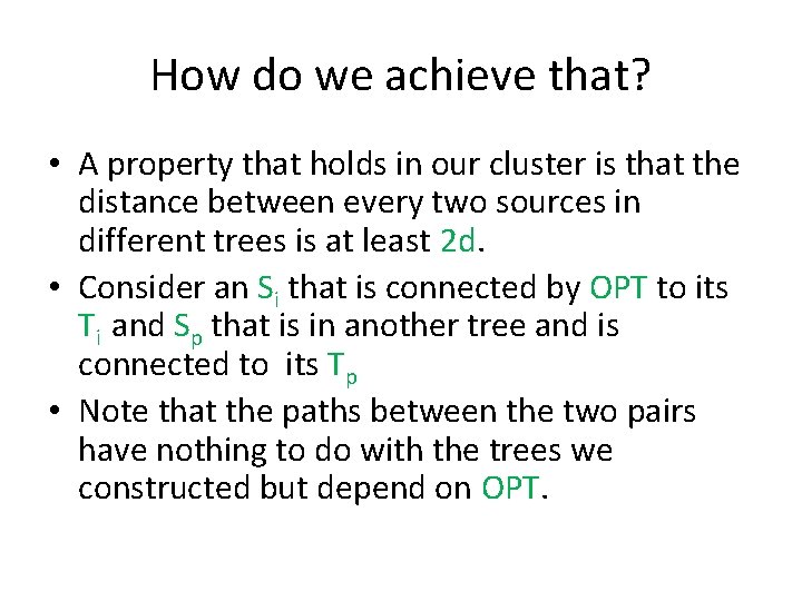 How do we achieve that? • A property that holds in our cluster is