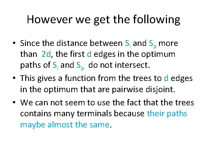 However we get the following • Since the distance between Si and Sp more