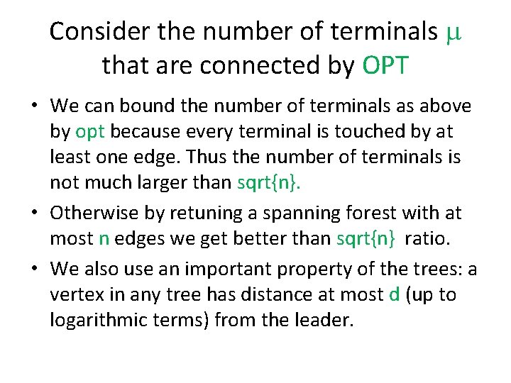 Consider the number of terminals that are connected by OPT • We can bound