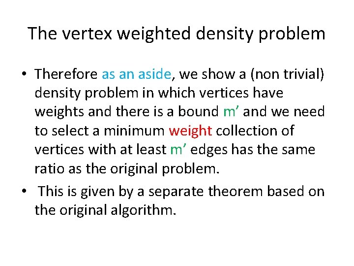 The vertex weighted density problem • Therefore as an aside, we show a (non