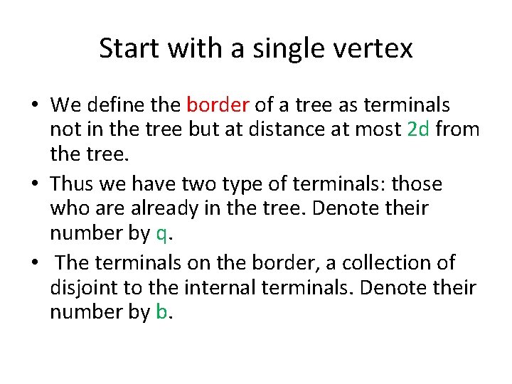Start with a single vertex • We define the border of a tree as