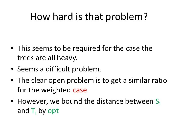How hard is that problem? • This seems to be required for the case