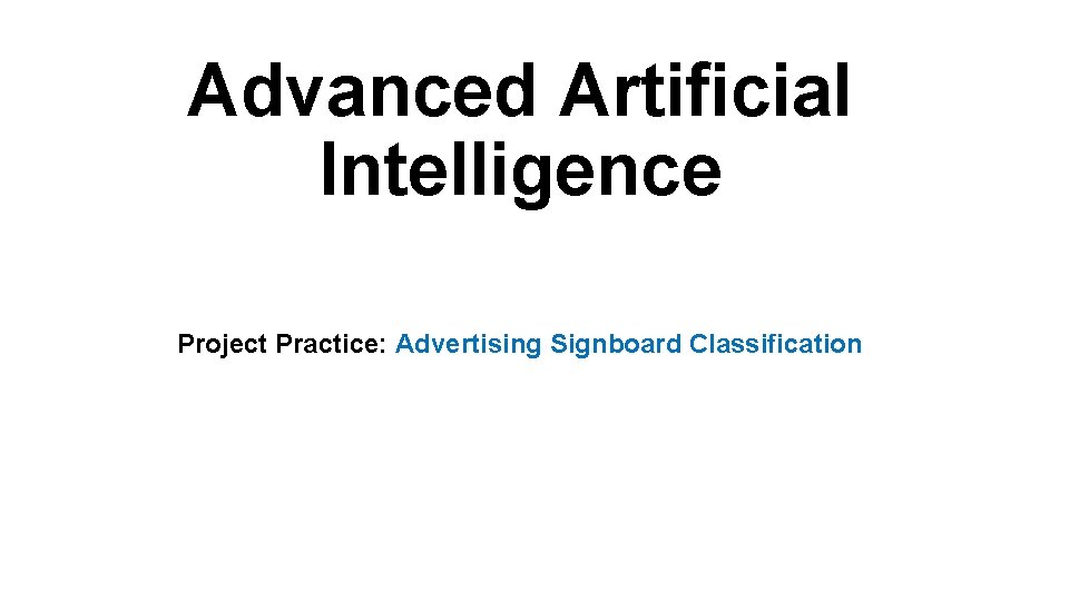 Advanced Artificial Intelligence Project Practice: Advertising Signboard Classification 