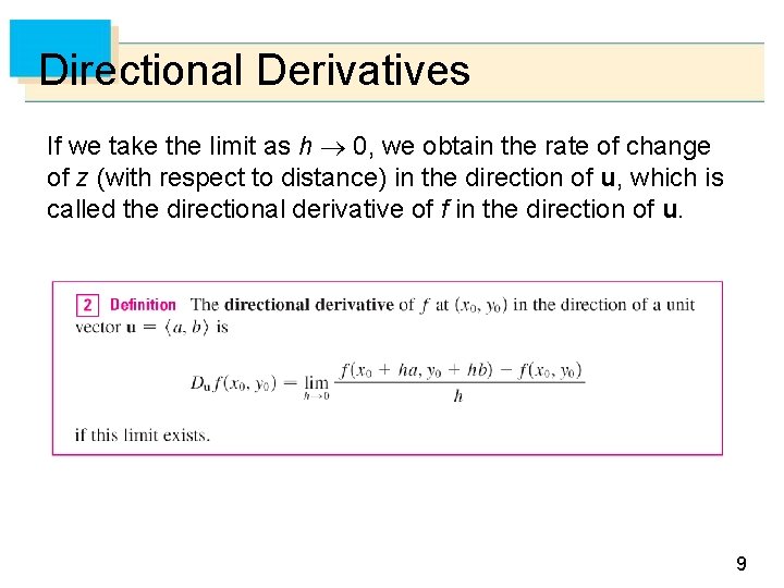 Directional Derivatives If we take the limit as h 0, we obtain the rate