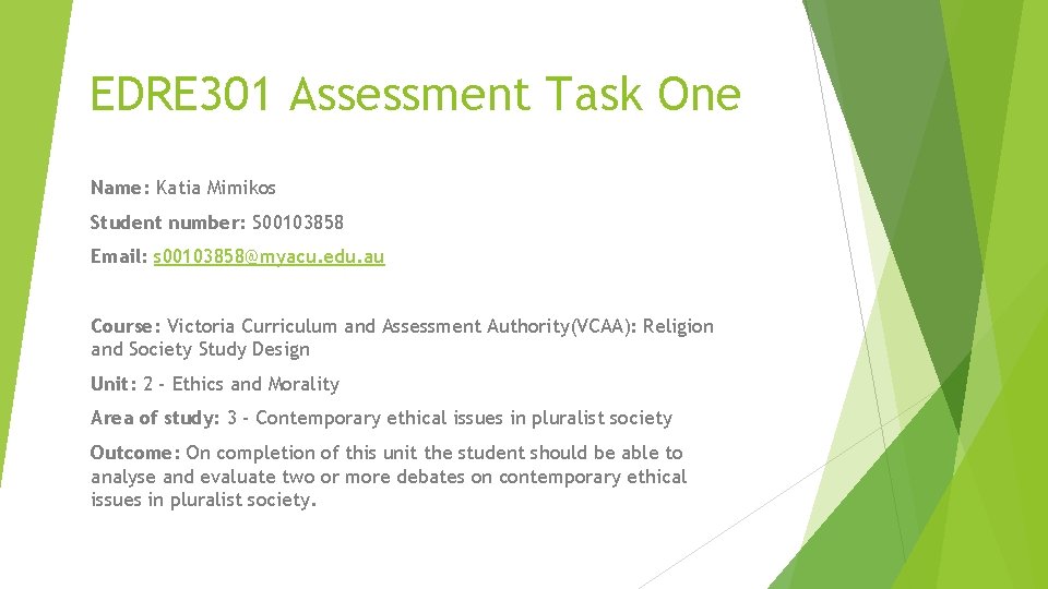 EDRE 301 Assessment Task One Name: Katia Mimikos Student number: S 00103858 Email: s