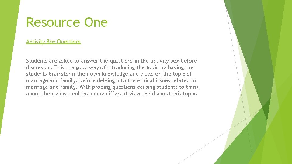 Resource One Activity Box Questions Students are asked to answer the questions in the