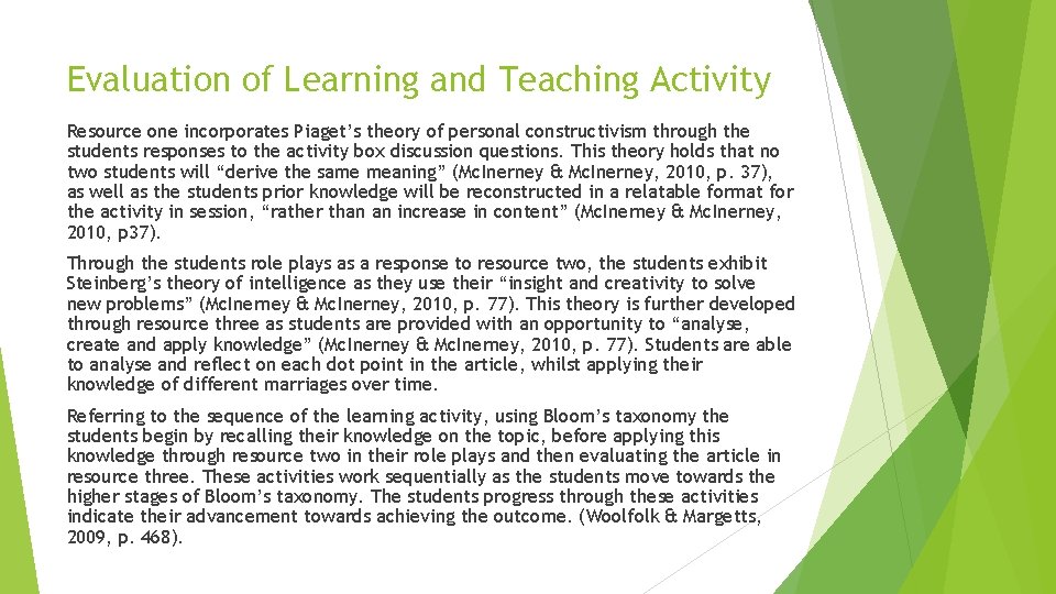 Evaluation of Learning and Teaching Activity Resource one incorporates Piaget’s theory of personal constructivism