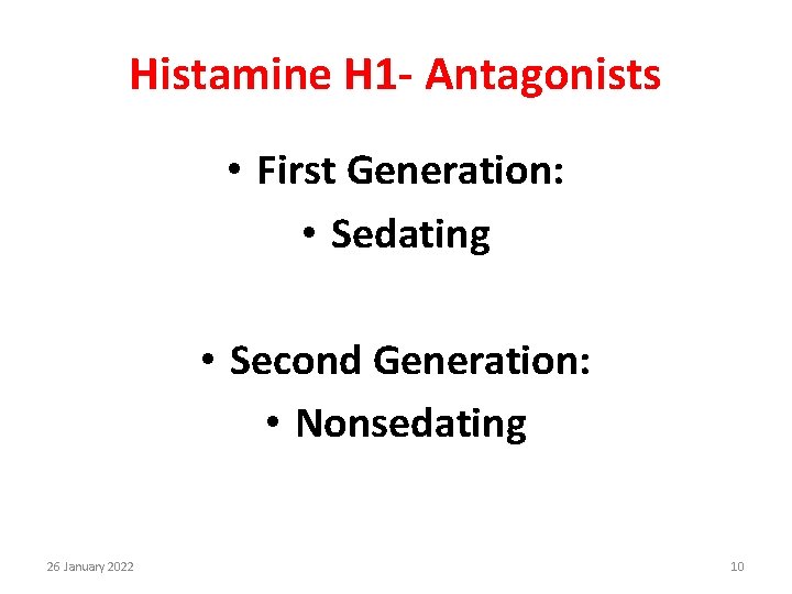 Histamine H 1 - Antagonists • First Generation: • Sedating • Second Generation: •