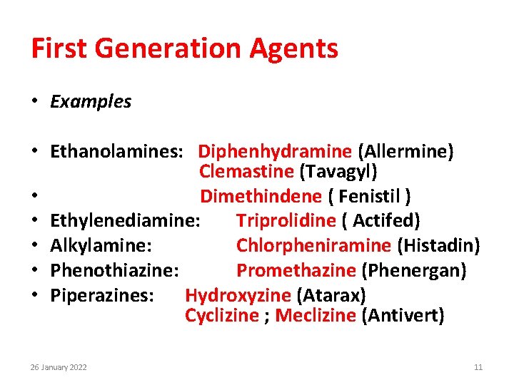 First Generation Agents • Examples • Ethanolamines: Diphenhydramine (Allermine) Clemastine (Tavagyl) • Dimethindene (