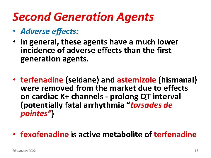 Second Generation Agents • Adverse effects: • in general, these agents have a much