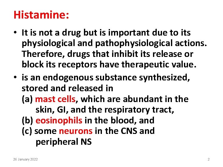 Histamine: • It is not a drug but is important due to its physiological