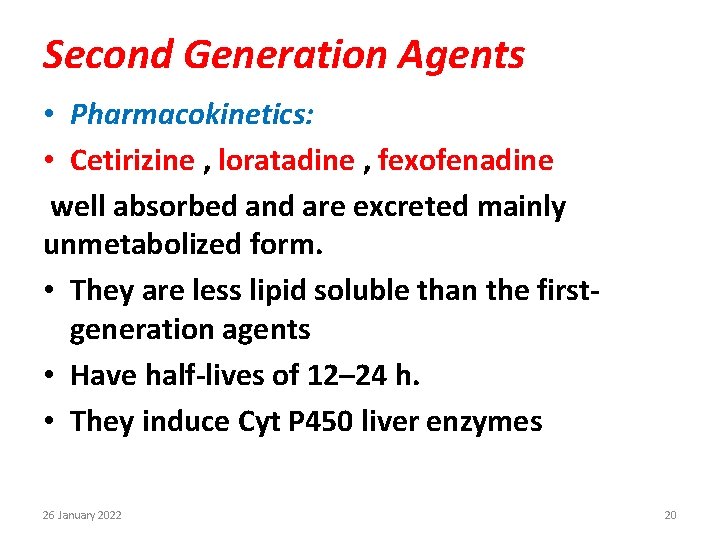 Second Generation Agents • Pharmacokinetics: • Cetirizine , loratadine , fexofenadine well absorbed and