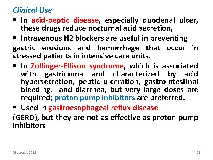 Clinical Use § In acid-peptic disease, especially duodenal ulcer, these drugs reduce nocturnal acid