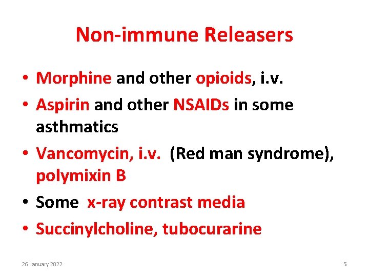 Non-immune Releasers • Morphine and other opioids, i. v. • Aspirin and other NSAIDs
