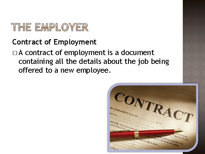 Contract of Employment � A contract of employment is a document containing all the