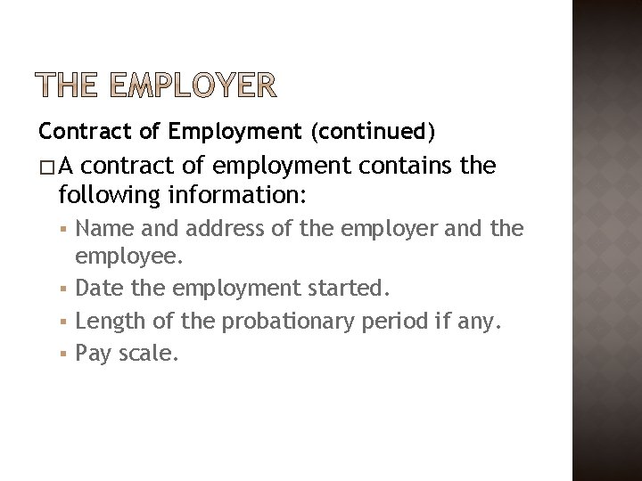 Contract of Employment (continued) �A contract of employment contains the following information: Name and