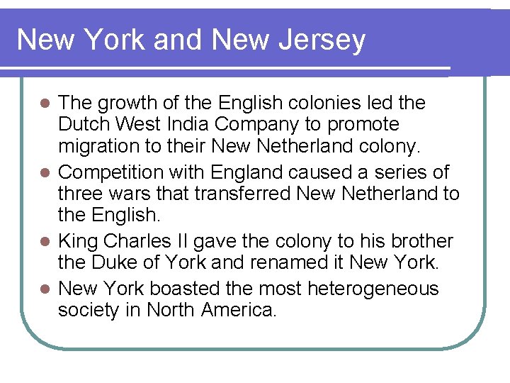 New York and New Jersey The growth of the English colonies led the Dutch