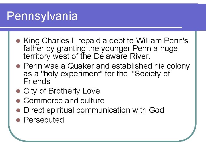 Pennsylvania l l l King Charles II repaid a debt to William Penn's father