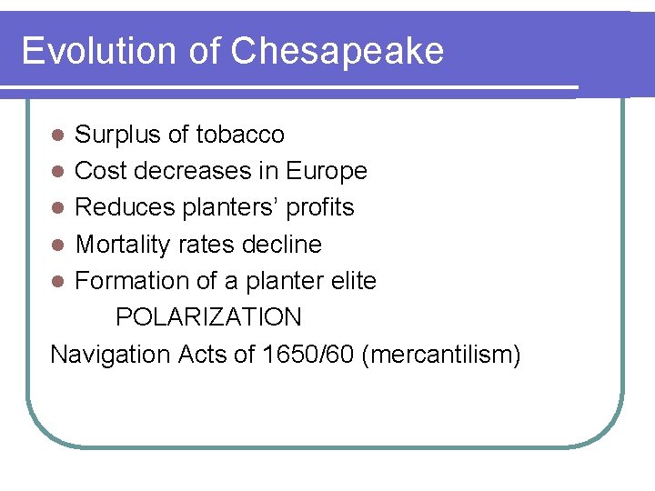 Evolution of Chesapeake Surplus of tobacco l Cost decreases in Europe l Reduces planters’