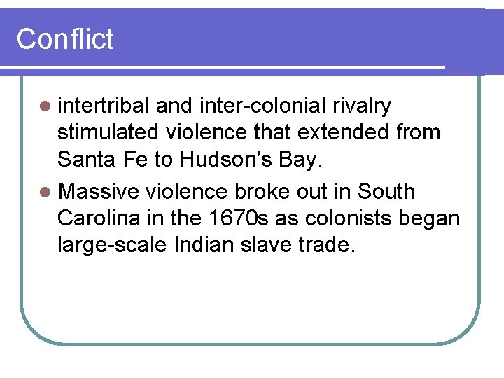 Conflict l intertribal and inter-colonial rivalry stimulated violence that extended from Santa Fe to