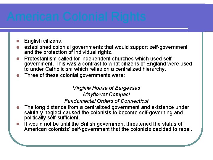 American Colonial Rights English citizens. established colonial governments that would support self-government and the