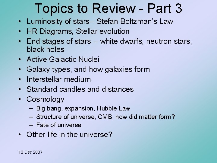 Topics to Review - Part 3 • Luminosity of stars-- Stefan Boltzman’s Law •