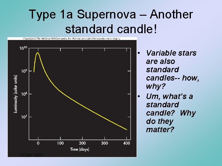 Type 1 a Supernova – Another standard candle! • Variable stars are also standard