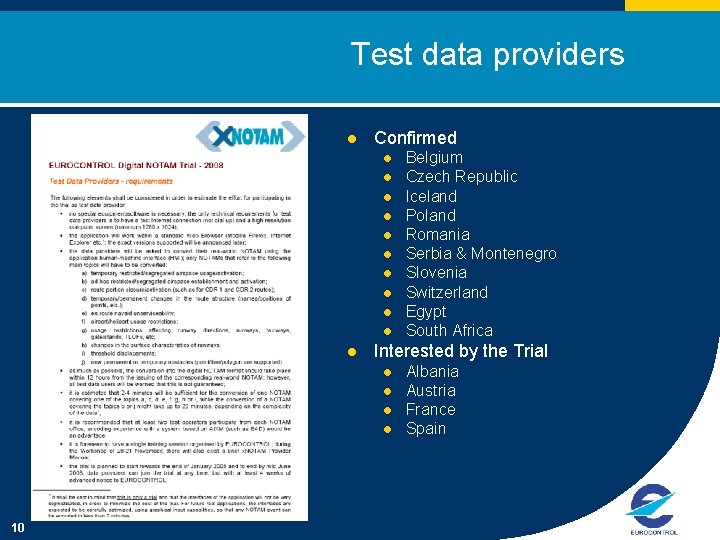 Test data providers l Confirmed l l l Interested by the Trial l l