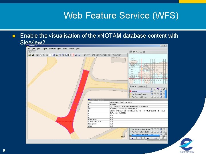 Web Feature Service (WFS) l 9 Enable the visualisation of the x. NOTAM database