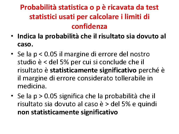 Probabilità statistica o p è ricavata da test statistici usati per calcolare i limiti