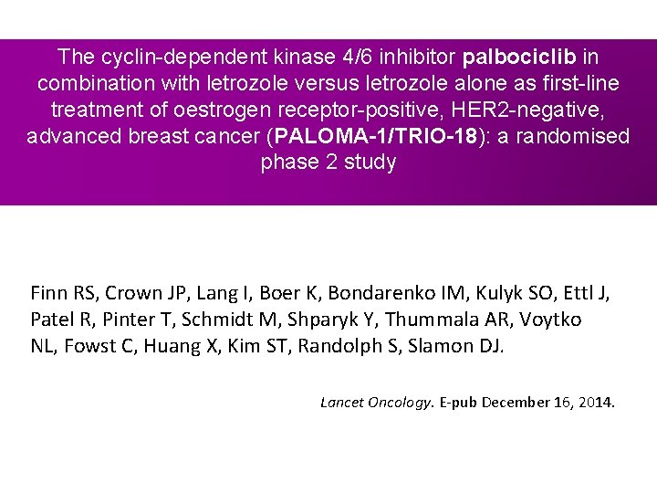 The cyclin-dependent kinase 4/6 inhibitor palbociclib in combination with letrozole versus letrozole alone as