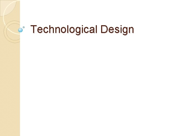Technological Design 