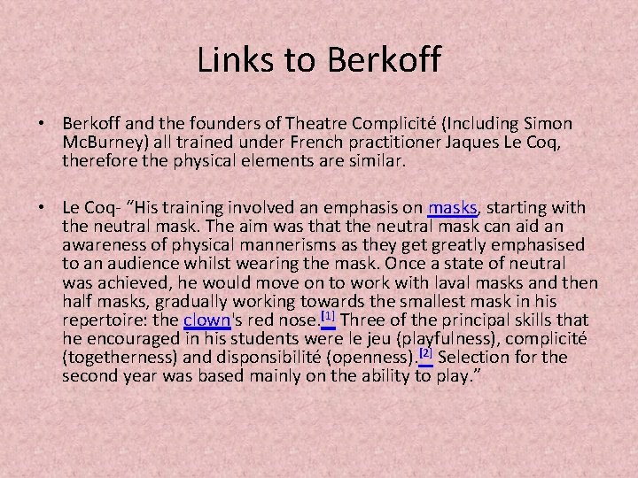 Links to Berkoff • Berkoff and the founders of Theatre Complicité (Including Simon Mc.
