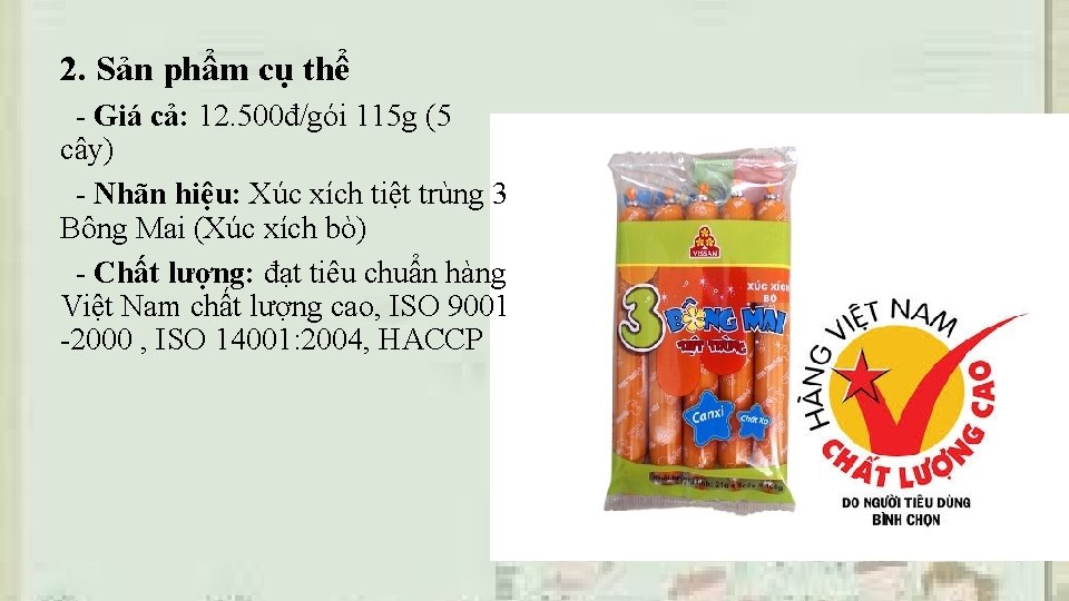 2. Sản phẩm cụ thể - Giá cả: 12. 500đ/gói 115 g (5 cây)