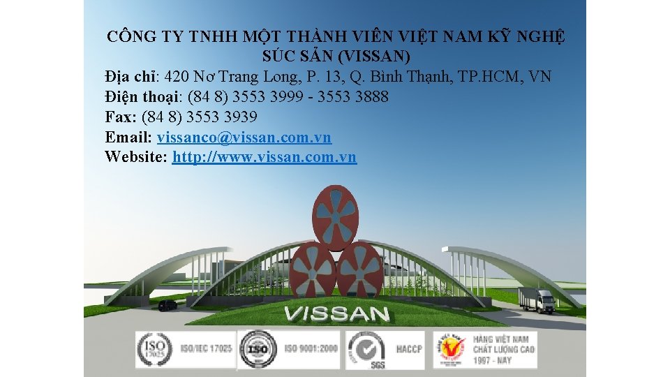 CÔNG TY TNHH MỘT THÀNH VIÊN VIỆT NAM KỸ NGHỆ SÚC SẢN (VISSAN) Địa