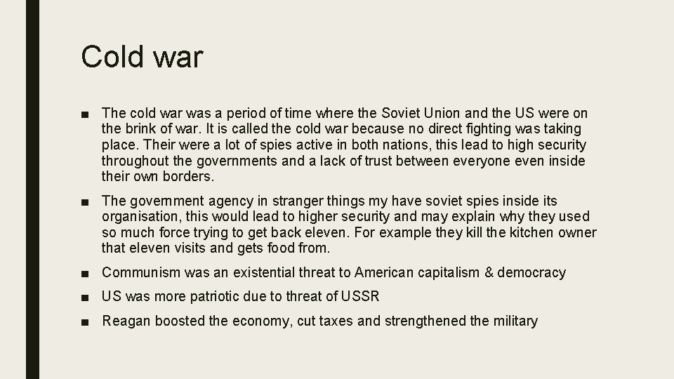 Cold war ■ The cold war was a period of time where the Soviet