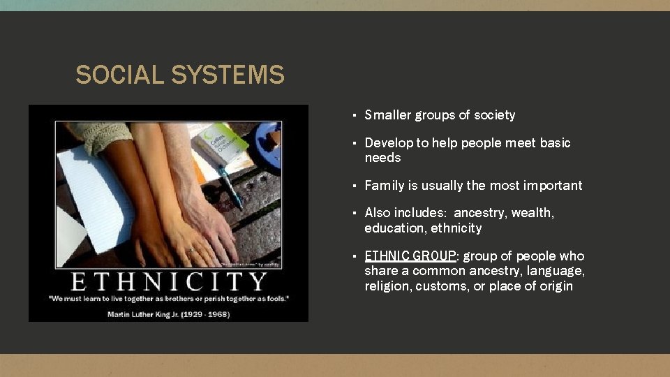 SOCIAL SYSTEMS ▪ Smaller groups of society ▪ Develop to help people meet basic