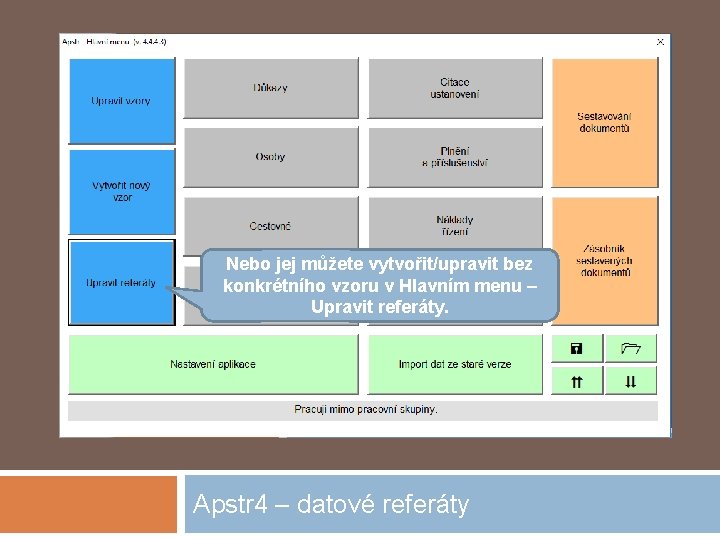 Zbývá externí datový referát. Takový referát není součástí žádného vzoru, existuje jako samostatný soubor