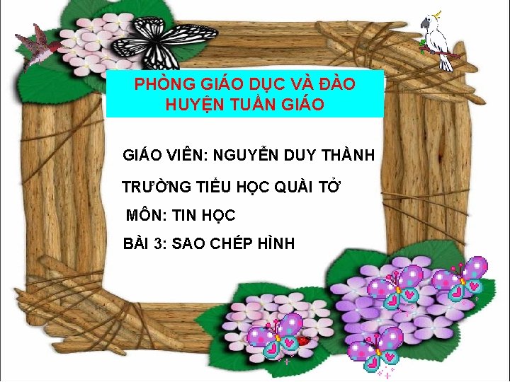 PHÒNG GIÁO DỤC VÀ ĐÀO HUYỆN TUẦN GIÁO VIÊN: NGUYỄN DUY THÀNH TRƯỜNG TIỂU